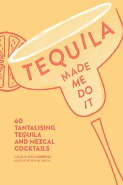 Tequila Made Me Do It